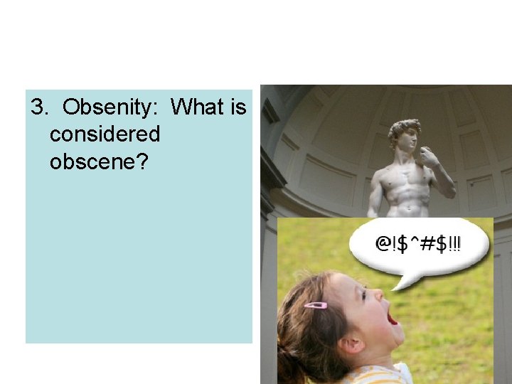 3. Obsenity: What is considered obscene? 