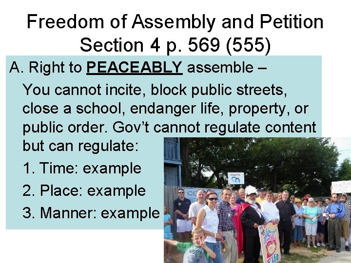 Freedom of Assembly and Petition Section 4 p. 569 (555) A. Right to PEACEABLY