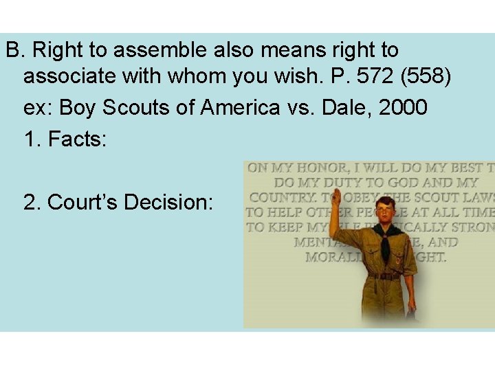 B. Right to assemble also means right to associate with whom you wish. P.