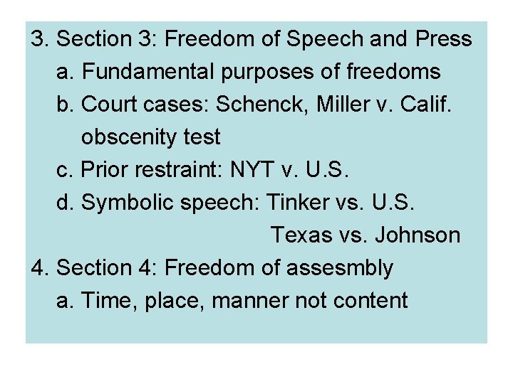 3. Section 3: Freedom of Speech and Press a. Fundamental purposes of freedoms b.