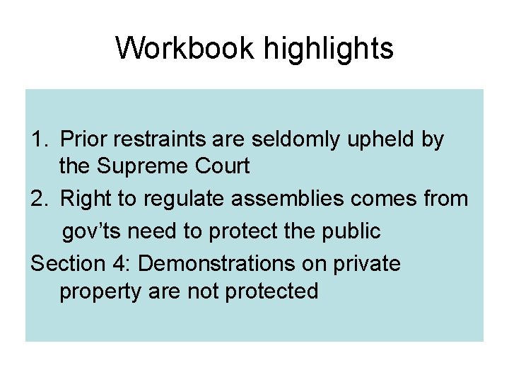 Workbook highlights 1. Prior restraints are seldomly upheld by the Supreme Court 2. Right