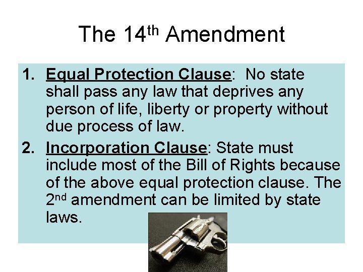 The 14 th Amendment 1. Equal Protection Clause: No state shall pass any law