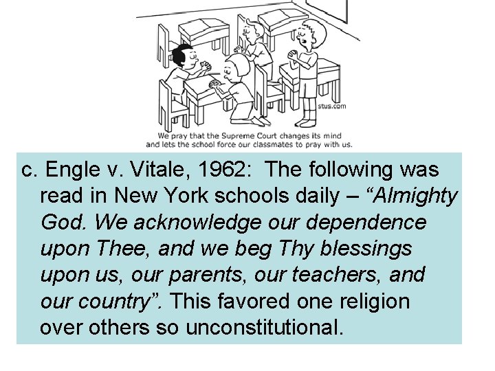 c. Engle v. Vitale, 1962: The following was read in New York schools daily