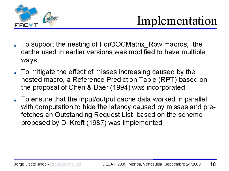 Implementation To support the nesting of For. OOCMatrix_Row macros, the cache used in earlier
