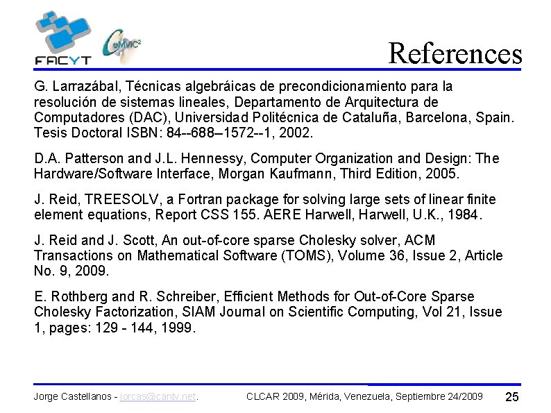 References G. Larrazábal, Técnicas algebráicas de precondicionamiento para la resolución de sistemas lineales, Departamento