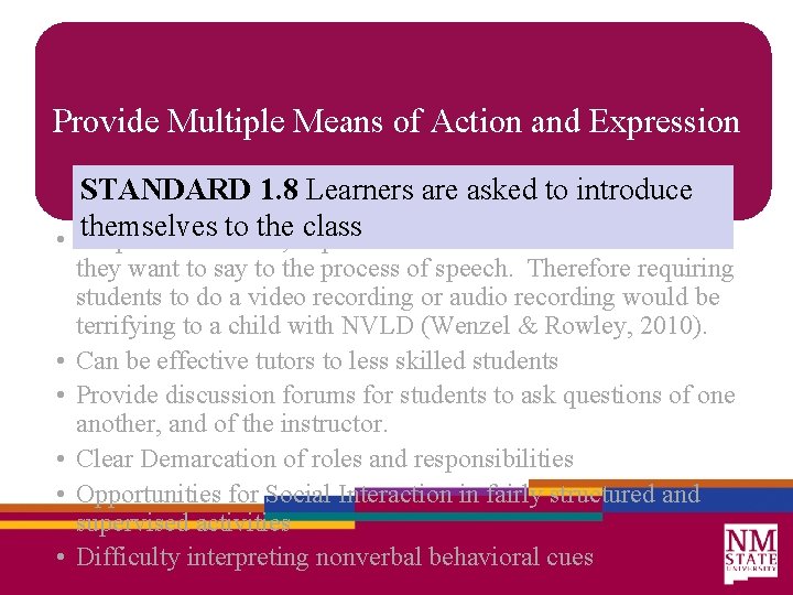 Provide Multiple Means of Action and Expression STANDARD 1. 8 Learners are asked to