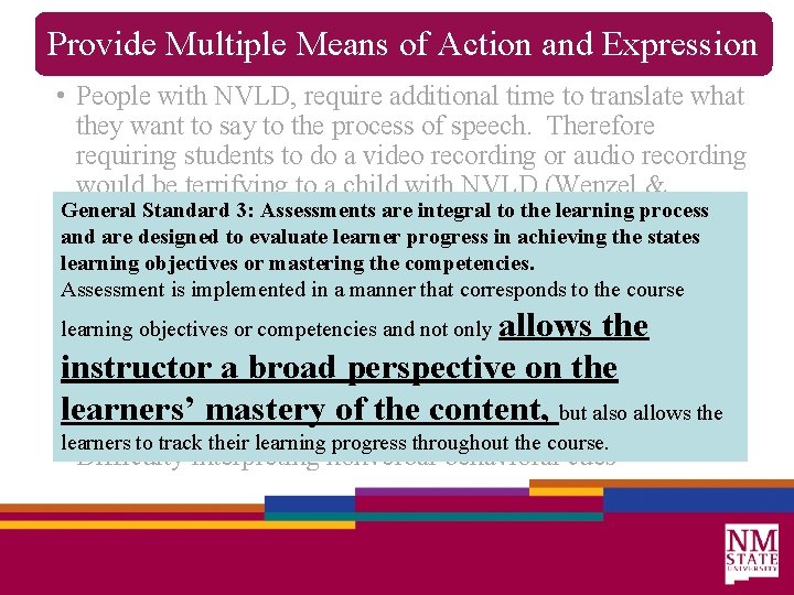 Provide Multiple Means of Action and Expression • People with NVLD, require additional time