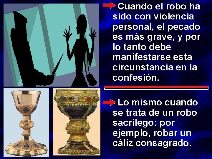  Cuando el robo ha sido con violencia personal, el pecado es más grave,