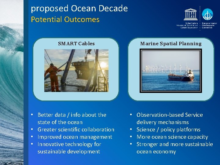 proposed Ocean Decade Potential Outcomes SMART Cables • Better data / info about the