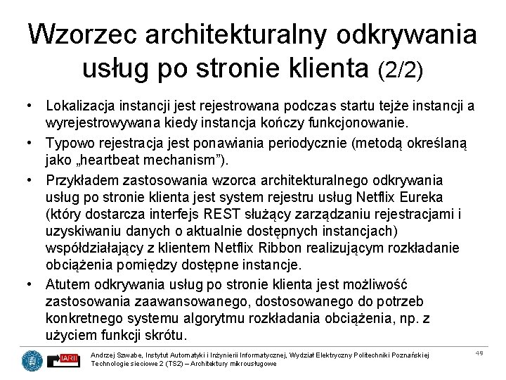 Wzorzec architekturalny odkrywania usług po stronie klienta (2/2) • Lokalizacja instancji jest rejestrowana podczas