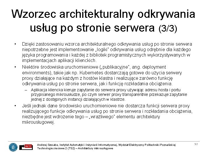 Wzorzec architekturalny odkrywania usług po stronie serwera (3/3) • • Dzięki zastosowaniu wzorca architekturalnego