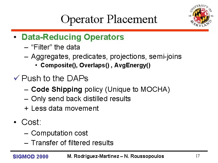 Operator Placement • Data-Reducing Operators – “Filter” the data – Aggregates, predicates, projections, semi-joins