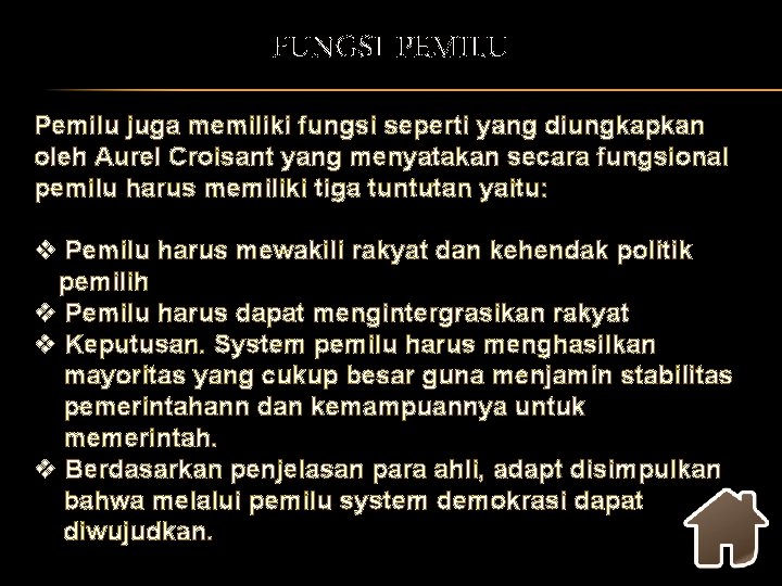 FUNGSI PEMILU Pemilu juga memiliki fungsi seperti yang diungkapkan oleh Aurel Croisant yang menyatakan