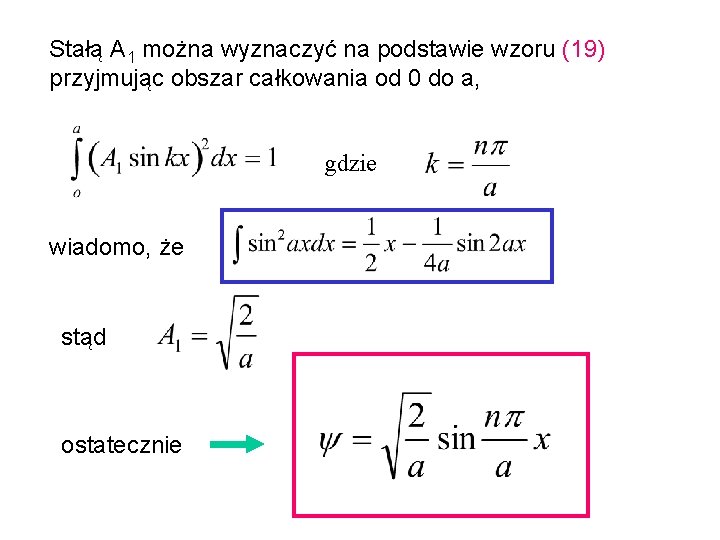 Stałą A 1 można wyznaczyć na podstawie wzoru (19) przyjmując obszar całkowania od 0