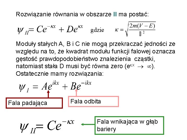 Rozwiązanie równania w obszarze II ma postać: gdzie Moduły stałych A, B i C