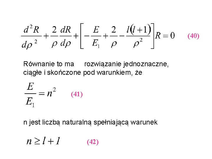 (40) Równanie to ma rozwiązanie jednoznaczne, ciągłe i skończone pod warunkiem, że (41) n