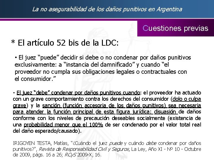 La no asegurabilidad de los daños punitivos en Argentina Cuestiones previas * El artículo