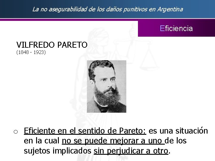 La no asegurabilidad de los daños punitivos en Argentina Eficiencia VILFREDO PARETO (1848 -