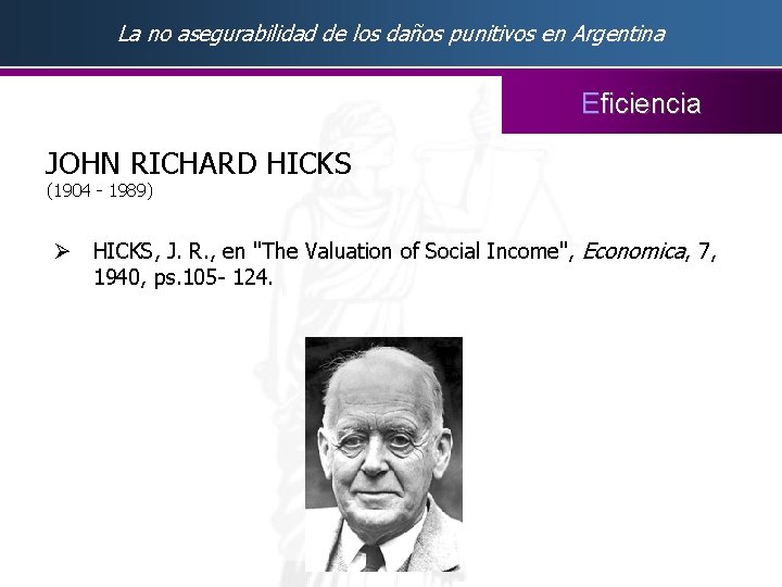La no asegurabilidad de los daños punitivos en Argentina Eficiencia JOHN RICHARD HICKS (1904