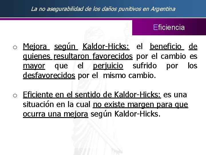 La no asegurabilidad de los daños punitivos en Argentina Eficiencia o Mejora según Kaldor-Hicks: