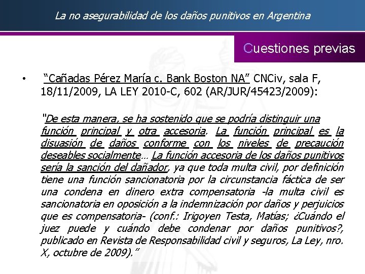 La no asegurabilidad de los daños punitivos en Argentina Cuestiones previas • “Cañadas Pérez