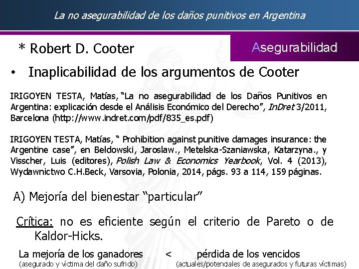 La no asegurabilidad de los daños punitivos en Argentina * Robert D. Cooter Asegurabilidad