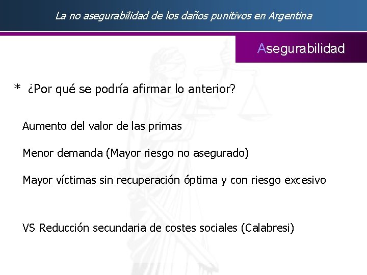 La no asegurabilidad de los daños punitivos en Argentina Asegurabilidad * ¿Por qué se