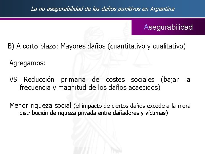 La no asegurabilidad de los daños punitivos en Argentina Asegurabilidad B) A corto plazo: