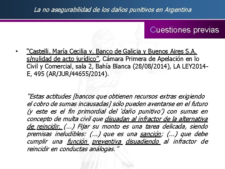 La no asegurabilidad de los daños punitivos en Argentina Cuestiones previas • “Castelli, María