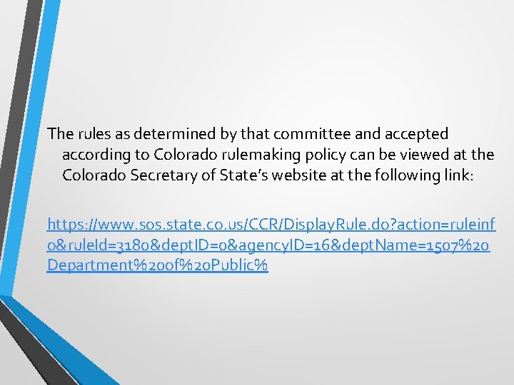 The rules as determined by that committee and accepted according to Colorado rulemaking policy