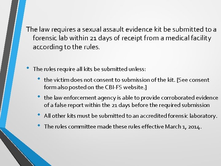 The law requires a sexual assault evidence kit be submitted to a forensic lab