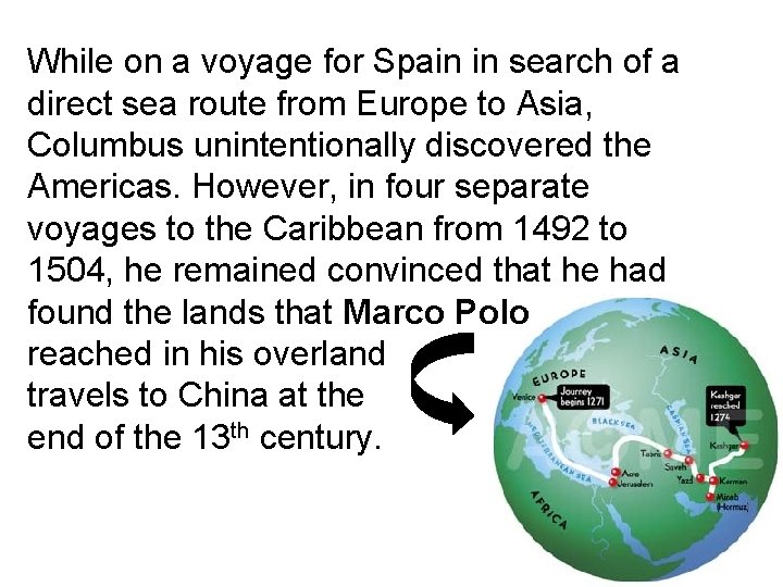 While on a voyage for Spain in search of a direct sea route from