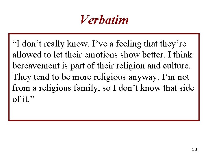 Verbatim “I don’t really know. I’ve a feeling that they’re allowed to let their