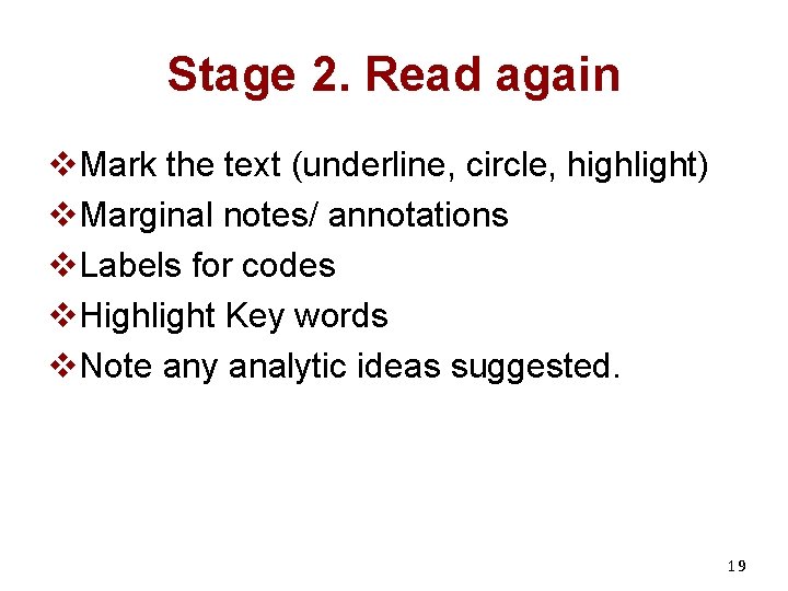 Stage 2. Read again v. Mark the text (underline, circle, highlight) v. Marginal notes/