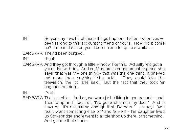 INT So you say - well 2 of those things happened after - when