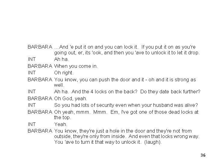 BARBARA …And 'e put it on and you can lock it. If you put