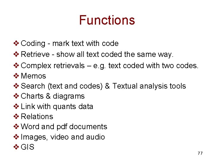 Functions v Coding - mark text with code v Retrieve - show all text