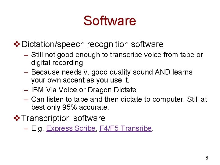 Software v Dictation/speech recognition software – Still not good enough to transcribe voice from