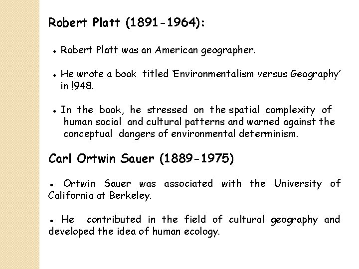 Robert Platt (1891 -1964): ● Robert Platt was an American geographer. ● He wrote