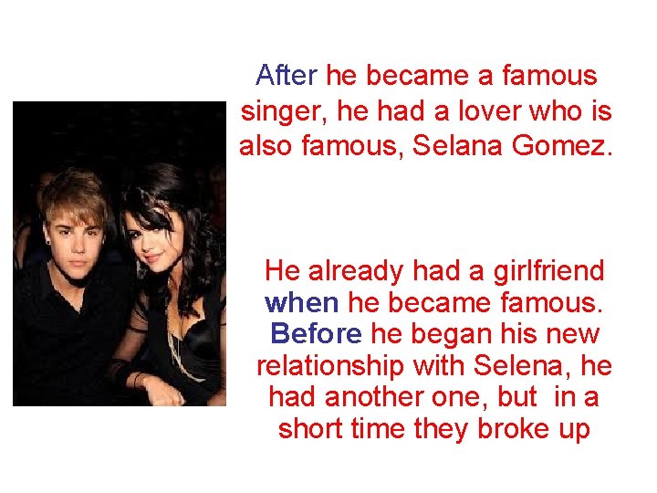 After he became a famous singer, he had a lover who is also famous,