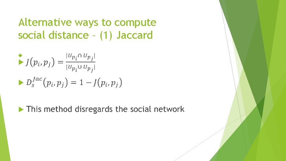 Alternative ways to compute social distance – (1) Jaccard 