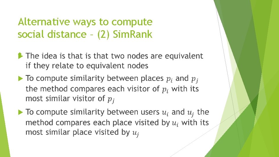 Alternative ways to compute social distance – (2) Sim. Rank 