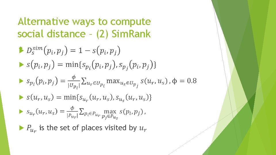 Alternative ways to compute social distance – (2) Sim. Rank 