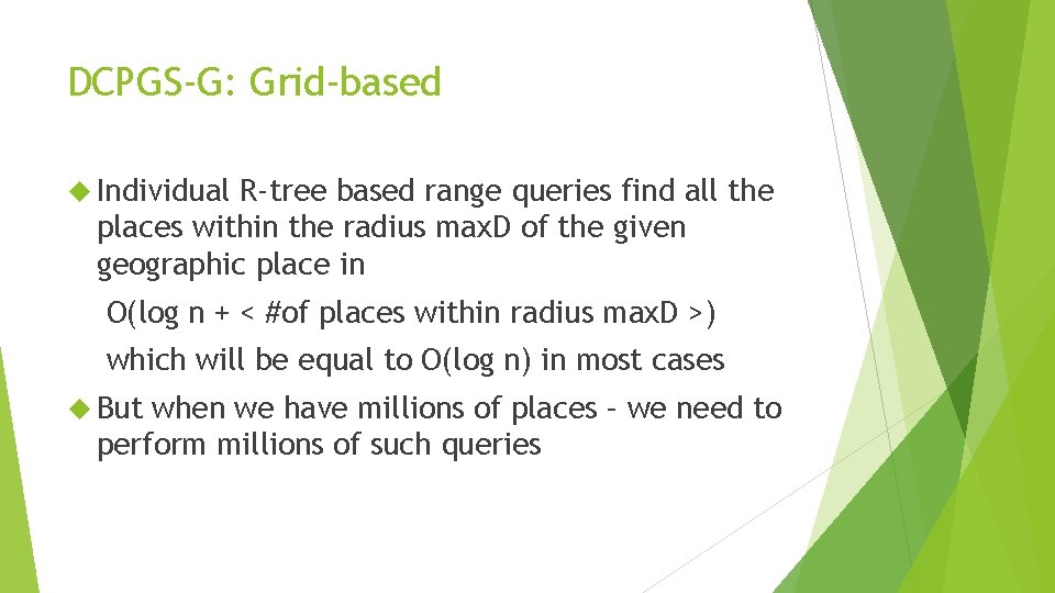 DCPGS-G: Grid-based Individual R-tree based range queries find all the places within the radius