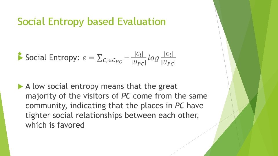 Social Entropy based Evaluation 