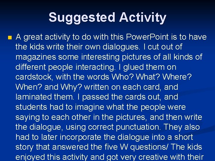 Suggested Activity n A great activity to do with this Power. Point is to