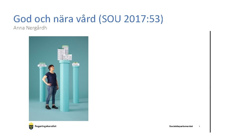 God och nära vård (SOU 2017: 53) Anna Nergårdh 