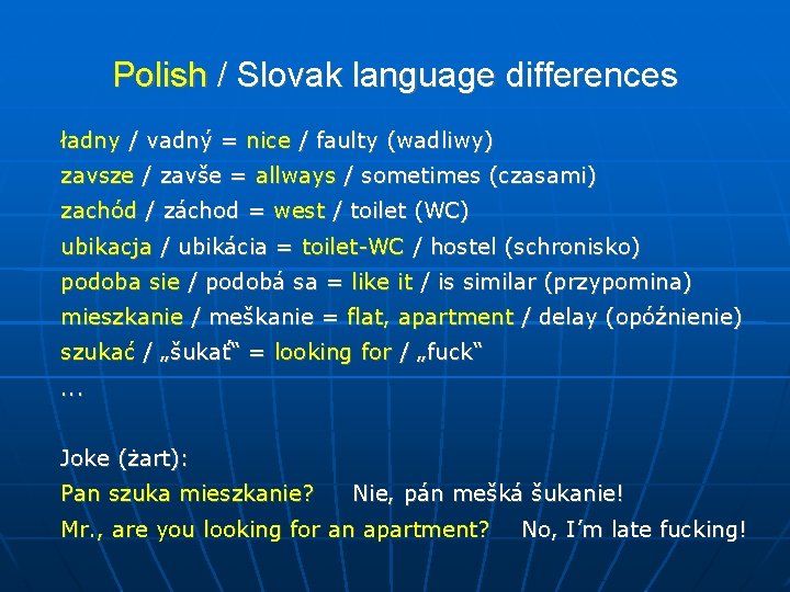 Polish / Slovak language differences ładny / vadný = nice / faulty (wadliwy) zavsze