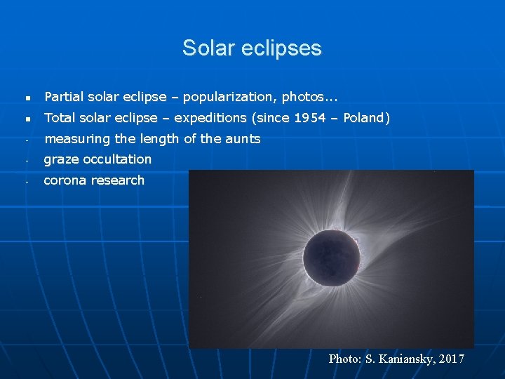 Solar eclipses Partial solar eclipse – popularization, photos. . . Total solar eclipse –