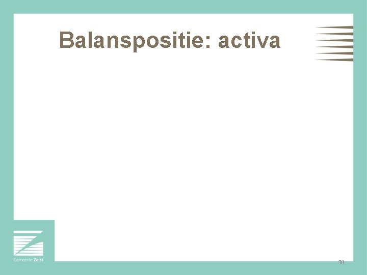 Balanspositie: activa 31 